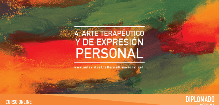 4. ARTE TERAPÉUTICO Y DE EXPRESIÓN PERSONAL ARTE Y EXPRESION_MODULO 4