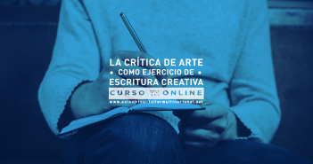LA CRÍTICA DE ARTE COMO EJERCICIO DE ESCRITURA CREATIVA