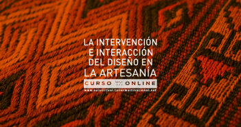 LA INTERVENCIÓN E INTERACCIÓN DEL DISEÑO EN LA ARTESANÍA