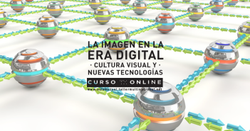 LA IMAGEN EN LA ERA DIGITAL. Cultura visual y nuevas tecnologías.