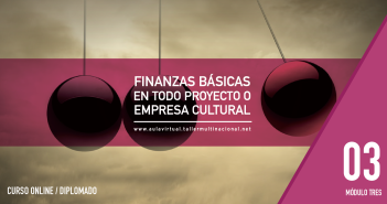 3. FINANZAS BÁSICAS EN TODO PROYECTO O EMPRESA CULTURAL