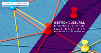 GESTIÓN CULTURAL: UNA MIRADA DESDE LAS ARTES VISUALES Y OTRAS PRÁCTICAS ARTÍSTICAS