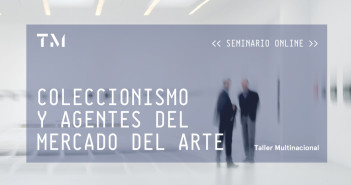 COLECCIONISMO Y AGENTES DEL MERCADO DE ARTE