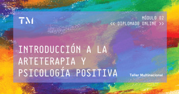 2. INTRODUCCIÓN A LA ARTETERAPIA Y PSICOLOGÍA POSITIVA por AURORA LUNA WALSS