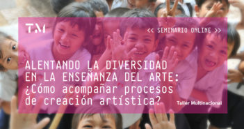 ALENTANDO LA DIVERSIDAD EN LA ENSEÑANZA DEL ARTE: ¿Cómo acompañar procesos de creación artística?, seminario online por LUISINA EGIDI ALENTANDO LA DIVERSIDAD EN LA ENSEÑANZA DEL ARTE