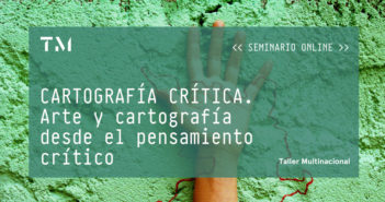 CARTOGRAFÍA CRÍTICA. Arte y cartografía desde el pensamiento crítico, seminario online por DIANA PADRÓN ALONSO