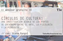 WEBINAR GRATUITO: “Círculos de Cultura: una investigación acerca de los puntos de encuentro entre el arte, la psicología y la pedagogía” con Diana Rangel