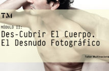 2. DES-CUBRIR EL CUERPO. EL DESNUDO FOTOGRÁFICO por BETO GUTIÉRREZ