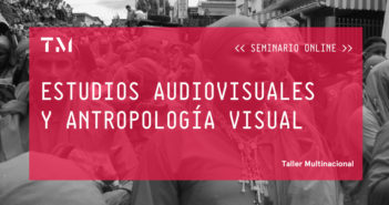 ESTUDIOS AUDIOVISUALES Y ANTROPOLOGÍA VISUAL, seminario online por SHALO SMITH