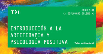2. INTRODUCCIÓN A LA ARTETERAPIA Y PSICOLOGÍA POSITIVA por AURORA LUNA WALSS