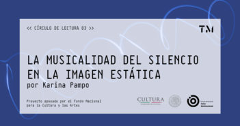 LA MUSICALIDAD DEL SILENCIO EN LA IMAGEN ESTÁTICA por Karina Pampo