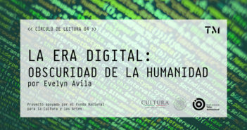 LA ERA DIGITAL: OBSCURIDAD DE LA HUMANIDAD por Evelyn Avila