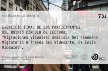 EJERCICIO FINAL DE LOS PARTICIPANTES DEL QUINTO CÍRCULO DE LECTUA.“Migraciones Visuales: Análisis Del Fenómeno Migratorio A Través Del Videoarte, De Célia Riboulet”