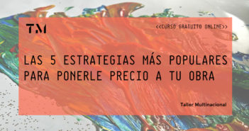 Las 5 Estrategias Más Populares Para Poner Precio a Tu Obra
