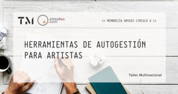 HERRAMIENTAS DE AUTOGESTIÓN PARA ARTISTAS