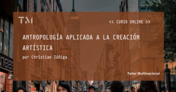 ANTROPOLOGÍA APLICADA A LA CREACIÓN ARTÍSTICA por CHRISTIAN ZÚÑIGA